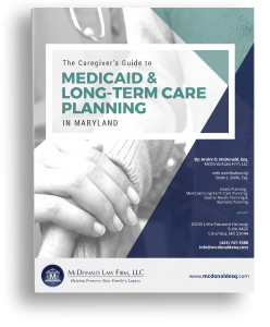 Caregiver's Guide to Medicaid & Long-Term Care Planning in Maryland