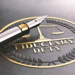 Understanding the responsibilities of the fiduciary role